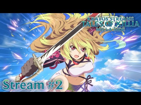 Tales of Xillia Milla Playthrough Stream with Kratos Part 2: Unexpected Game Over!