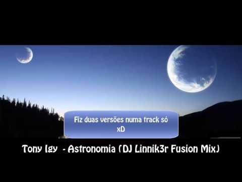 Tony Igy -  Astronomia (DJ Linnik3r Fusion Mix) '''Two Bass''