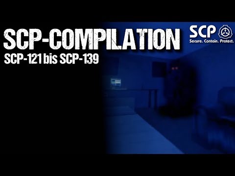Alle SCP-Akten von SCP-121 – SCP-139 – Best SCP-Compilation deutsch