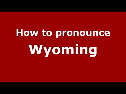 How to pronounce Wyoming