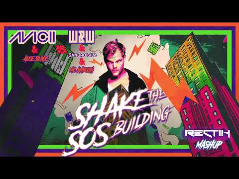 Avicii & Aloe Blacc vs. W&W & Sandro Silva & MC Ambush - Shake The SOS Building (Rectik Mashup)