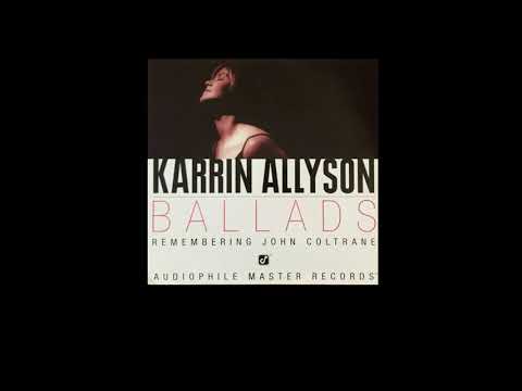 Karrin Allyson - Ballads - Remembering John Coltrane [FULL ALBUM]