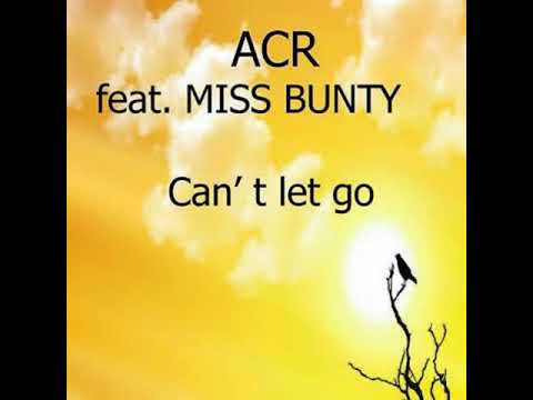 ACR - Can't Let Go