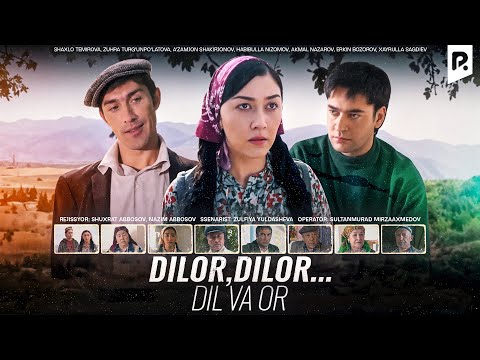 Dilor, Dilor... dil va or (o'zbek film) | Дилор, Дилор... дил ва ор (узбекфильм) 2014 #UydaQoling