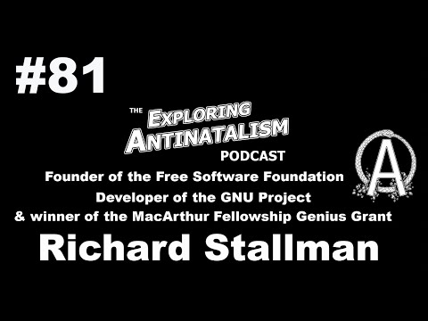 The Exploring Antinatalism Podcast #81 – Dr. Richard Stallman