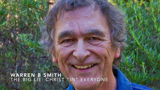 Warren B Smith - The Big Lie: Christ &quot;In&quot; Everyone