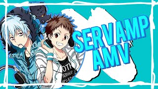 Servamp 「AMV」- Bring Back!