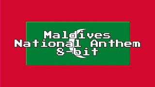 Maldives National Anthem (8-Bit Version &amp; Lyrics)
