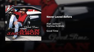Alan Jackson; Martina McBride ― Never Loved Before ⟦𝐄𝐩𝐢𝐜𝐞𝐧𝐭𝐞𝐫⟧