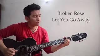 Download lagu Broken Rose - Let You Go Away(covermusaamahendraa) mp3