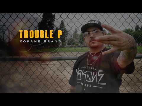 Trouble P / Kokane Brand