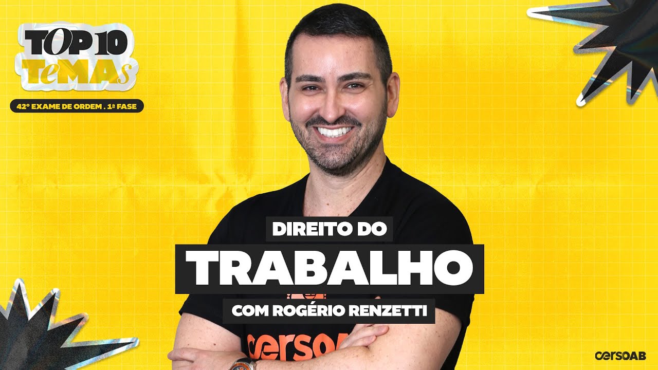 Top 10 Temas de Direito do Trabalho | OAB 1ª Fase 42º Exame | Rogério Renzetti