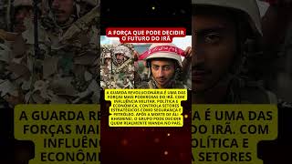 A Força Que Pode Decidir o Futuro do Irã