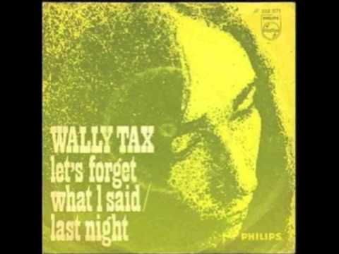 Wally Tax - Let's Forget What I Said