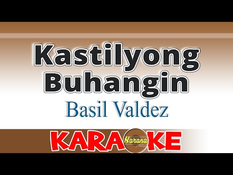 Kastilyong Buhangin - Basil Valdez (Karaoke)