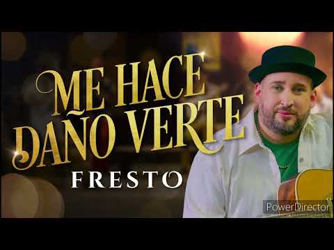 Me hace daño verte - Fresto