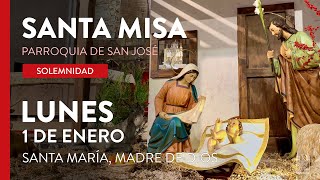 Santa Misa - Lunes 1 de enero de 2024 - Santa María Madre de Dios