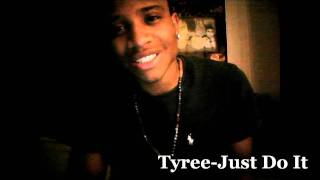 Tyree Parrish-  Just Do It