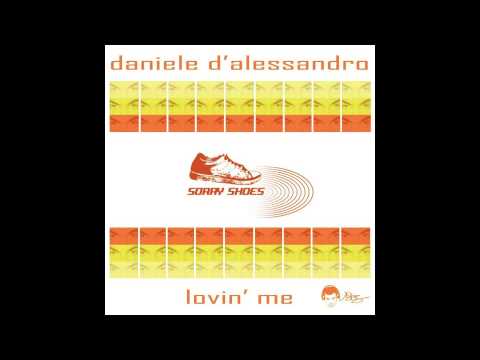Daniele D'Alessandro - LOVIN' ME (Original Mix) [Sorry Shoes]