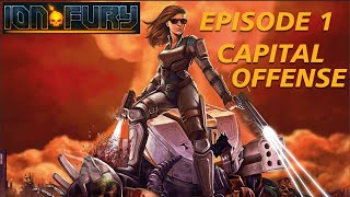 ION FURY - AFTER SHOCK (GAMEPLAY) - EPISODE 1 - CAPITAL OFFENSE