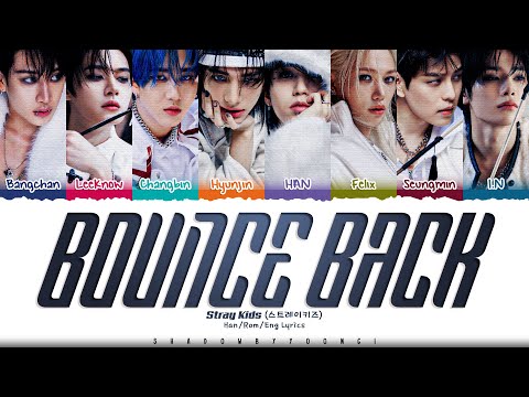 Stray Kids 'Bounce Back' Lyrics (스트레이 키즈 Bounce Back 가사) [Color Coded Han_Rom_Eng] | ShadowByYoongi