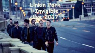 Linkin Park - Invisible live 2017