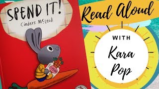 Spend it! by Cinders McLeod A money bunny book read by Kara Pop!