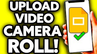 How To Upload a Video From Your Camera Roll to Google Slides