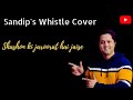 Saanson Ki Jarurat Hai Jaise Kumar Sanu Whistle Cover By Sandip Banerjee