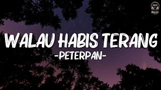 Download lagu Walau Habis Terang - Peterpan (Lirik) mp3 Download lagu Walau Habis Terang - Peterpan (Lirik) mp3