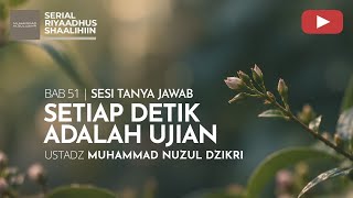 Download lagu 2253. Setiap Detik Adalah Ujian | Riyadhus Shalihin | Ustadz Muhammad Nuzul Dzikri mp3 Download lagu 2253. Setiap Detik Adalah Ujian | Riyadhus Shalihin | Ustadz Muhammad Nuzul Dzikri mp3