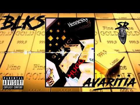 BLKS  Avaritia  Official Music prod By BlackossProd