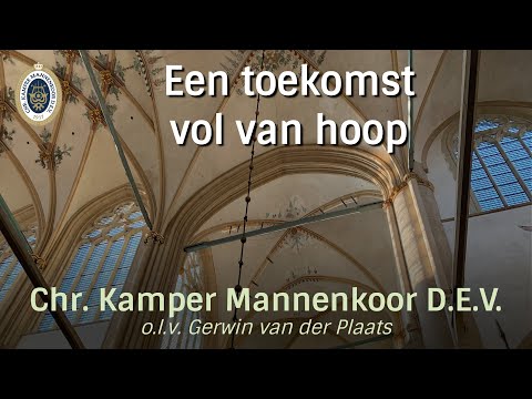 Chr. Kamper Mannenkoor D.E.V. - Een toekomst vol van hoop
