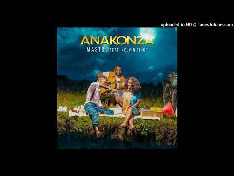 MASTOL- Anakonza feat Kelvin Sings