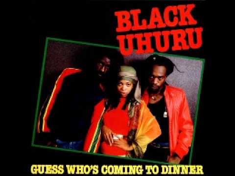 Black Uhuru - Guess Whos Coming To Dinner