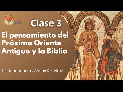 Clase 3 - El pensamiento del Próximo Oriente Antiguo y la Biblia