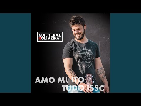 Amo Muito Tudo Isso - Guilherme de Oliveira