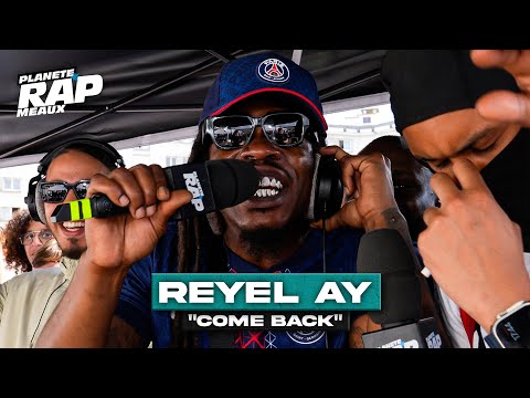 [EXCLU] Reyel Ay - Come Back #PlanèteRap