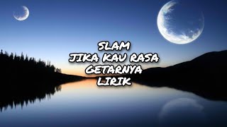 SLAM - Jika Kau Rasa Getarnya [ Lirik ]
