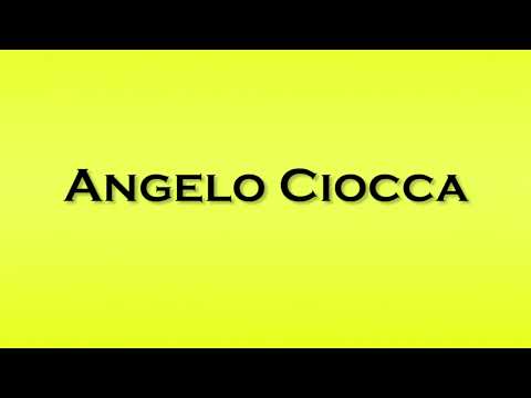 Pronunciation of Angelo Ciocca