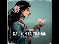 Kaliyon Ka Chaman KTONIKK Shashwati Anime Hindi Classic Remix