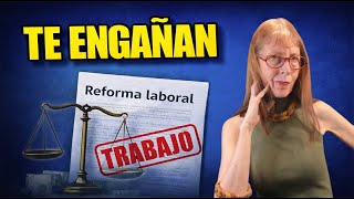 REFORMA LABORAL: lo que TE OCULTAN Detrás del Lenguaje Técnico