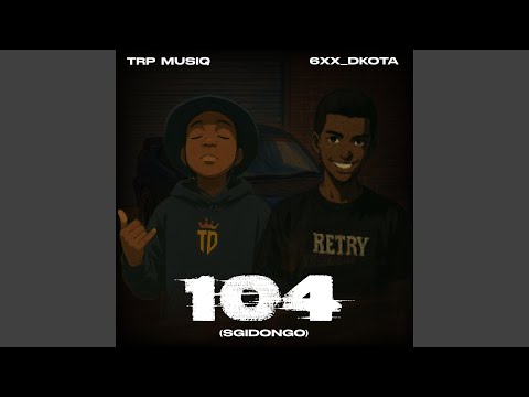 104 (sgidongo) (feat. TrpmuziQ)