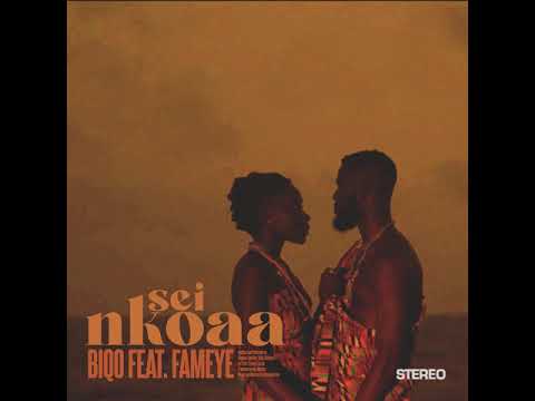 BiQo - Sei Nkoaa feat. Fameye (Official Audio)