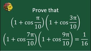 (1 + cos π/10)(1 + cos 3π/10)(1 + cos 7π/10)(1 + cos 9π/10)=1/16(ATBOT-CH23-MTQ -Ex-46A)(2nd method)