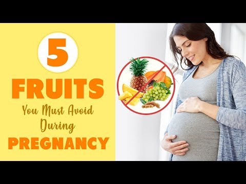 5 Fruits to Avoid During Pregnancy | Foods To Avoid During Pregnancy | Pregnancy Foods To Avoid