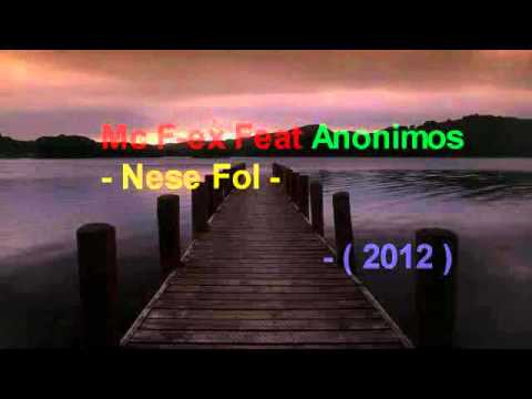 Mc F-ex Feat Anonimos - Nese Fol ( 2012 )