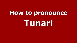 How to pronounce Tunari