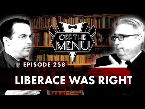Off the Menu: Episode 258 - Liberace Was Right