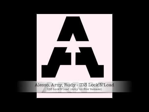Alesso, Rudy - ID3 Lock'N'Load (Arny 'on Fire' Remake)